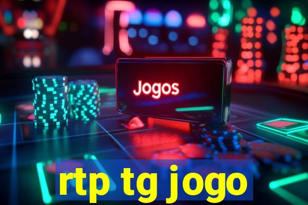 rtp tg jogo